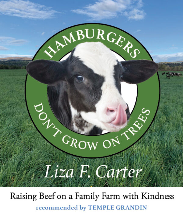 Hamburgers Don't Grow on Trees: Raising Beef on a Family Farm with Kindness